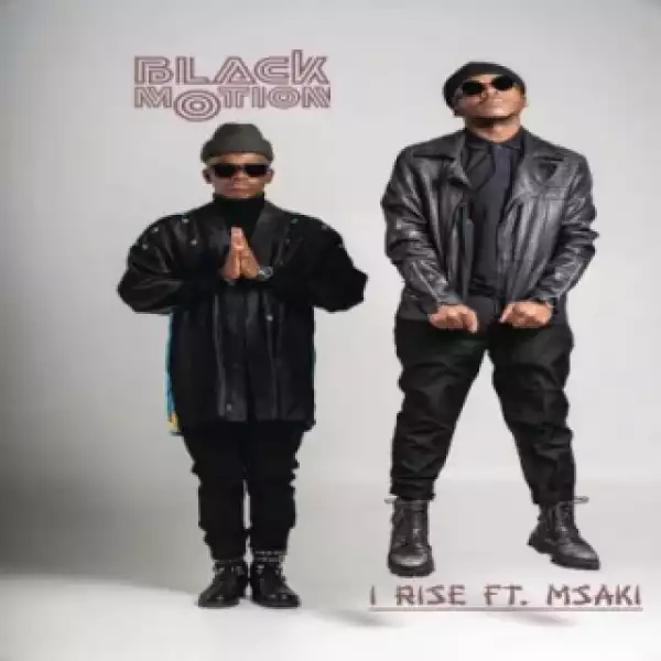 Black Motion - I Rise (Radio Edit) Ft.  Msaki